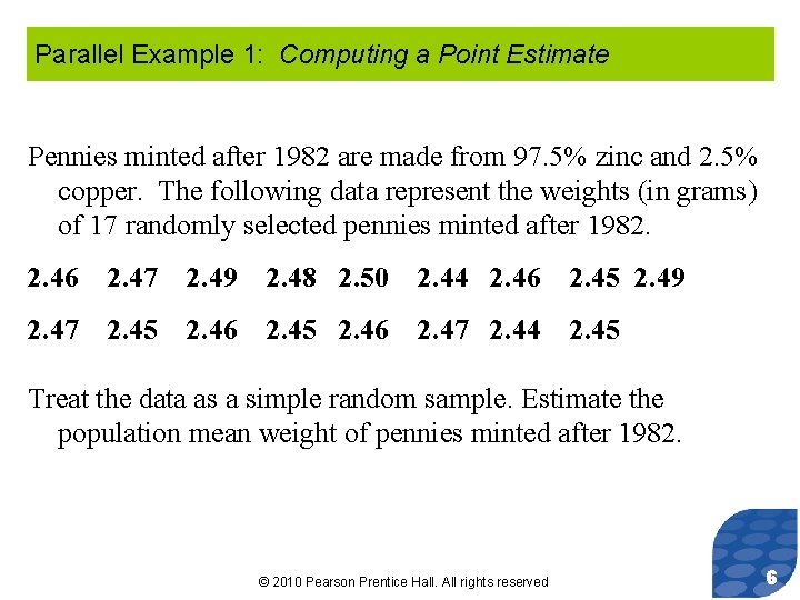 Parallel Example 1: Computing a Point Estimate Pennies minted after 1982 are made from