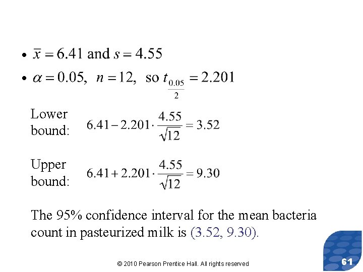  • • Lower bound: Upper bound: The 95% confidence interval for the mean