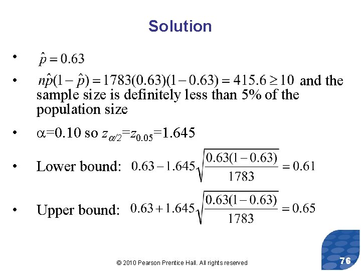 Solution • • sample size is definitely less than 5% of the population size