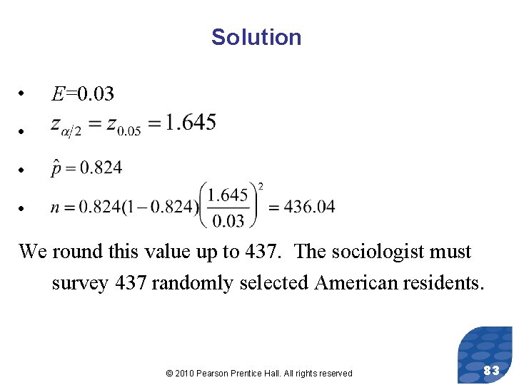 Solution • E=0. 03 • • • We round this value up to 437.