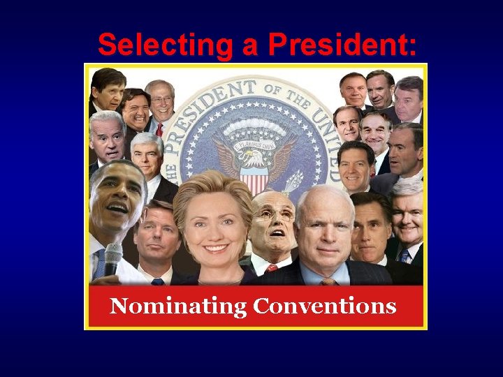 Selecting a President: Nominating Conventions 