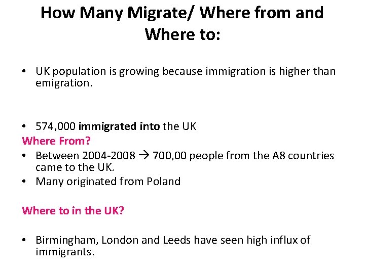 How Many Migrate/ Where from and Where to: • UK population is growing because