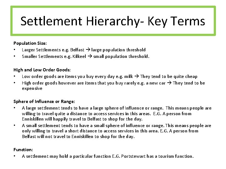 Settlement Hierarchy- Key Terms Population Size: • Larger Settlements e. g. Belfast large population