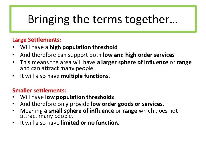 Bringing the terms together… Large Settlements: • Will have a high population threshold •