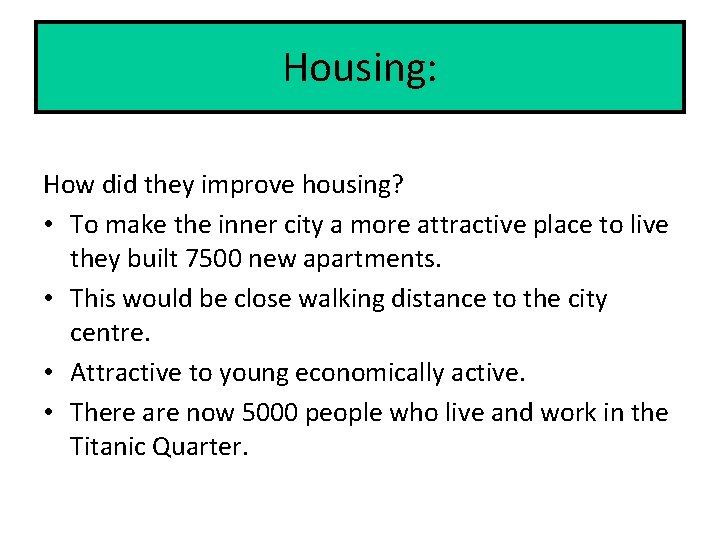 Housing: How did they improve housing? • To make the inner city a more