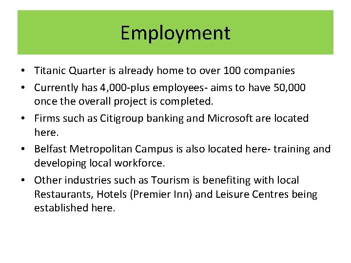 Employment • Titanic Quarter is already home to over 100 companies • Currently has