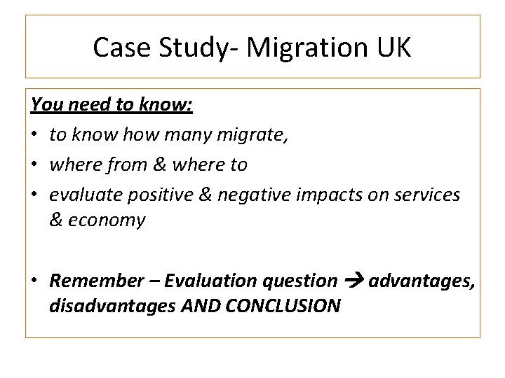 Case Study- Migration UK You need to know: • to know how many migrate,