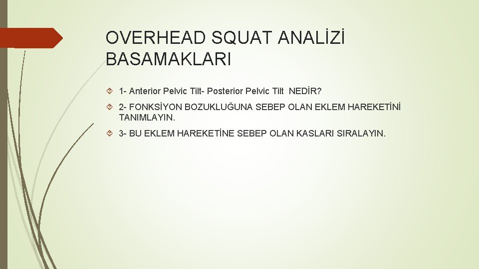 OVERHEAD SQUAT ANALİZİ BASAMAKLARI 1 - Anterior Pelvic Tilt- Posterior Pelvic Tilt NEDİR? 2