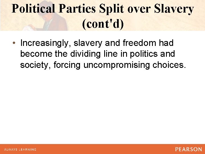Political Parties Split over Slavery (cont'd) • Increasingly, slavery and freedom had become the Political Parties Split over Slavery (cont'd) • Increasingly, slavery and freedom had become the