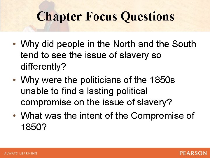 Chapter Focus Questions • Why did people in the North and the South tend Chapter Focus Questions • Why did people in the North and the South tend