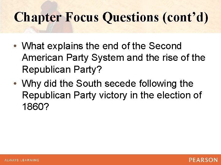 Chapter Focus Questions (cont’d) • What explains the end of the Second American Party Chapter Focus Questions (cont’d) • What explains the end of the Second American Party