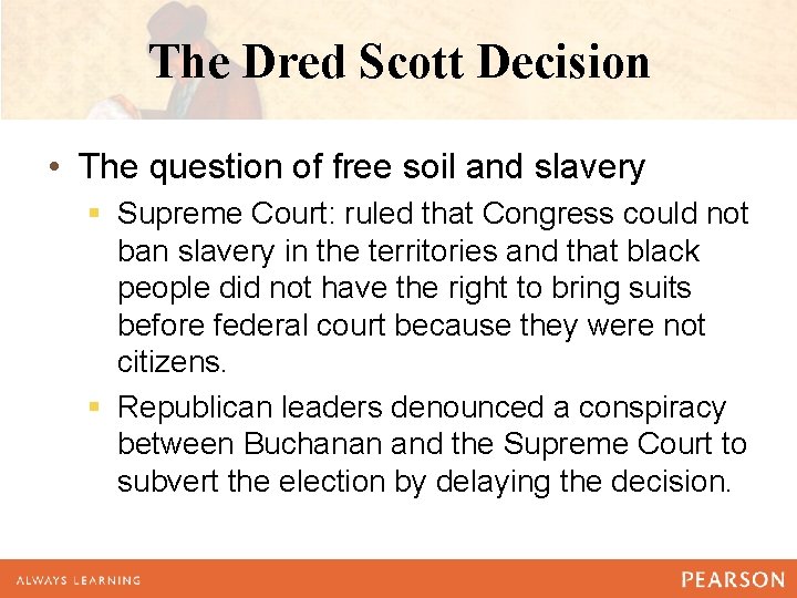 The Dred Scott Decision • The question of free soil and slavery § Supreme The Dred Scott Decision • The question of free soil and slavery § Supreme
