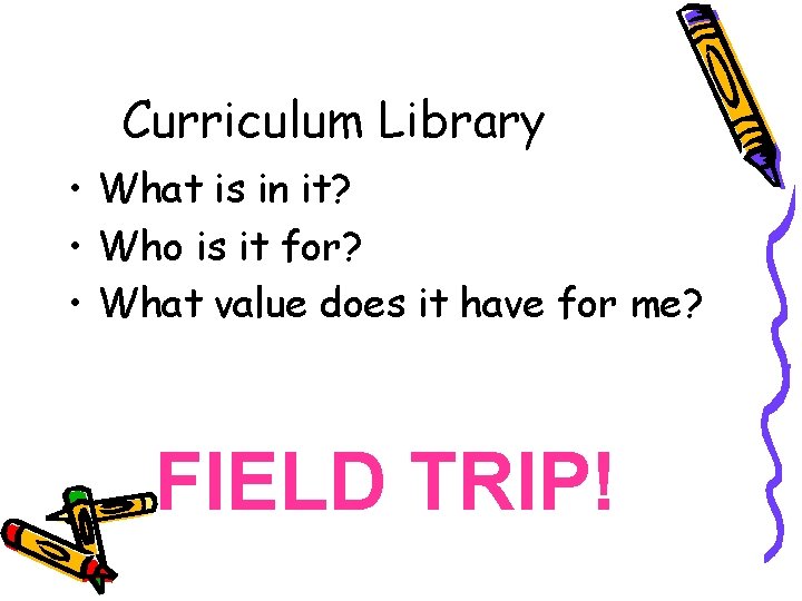 Curriculum Library • What is in it? • Who is it for? • What Curriculum Library • What is in it? • Who is it for? • What