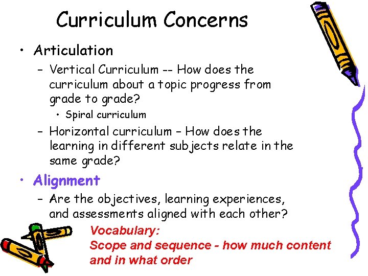 Curriculum Concerns • Articulation – Vertical Curriculum -- How does the curriculum about a Curriculum Concerns • Articulation – Vertical Curriculum -- How does the curriculum about a