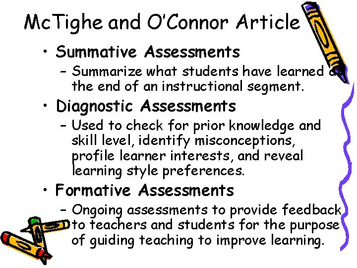 Mc. Tighe and O’Connor Article • Summative Assessments – Summarize what students have learned Mc. Tighe and O’Connor Article • Summative Assessments – Summarize what students have learned