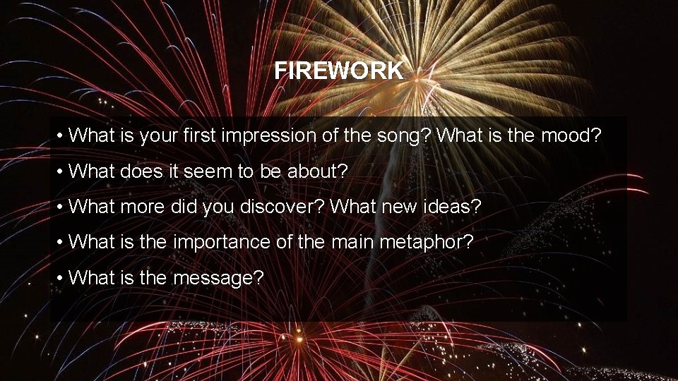 FIREWORK • What is your first impression of the song? What is the mood?