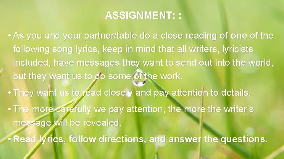 ASSIGNMENT: : • As you and your partner/table do a close reading of one