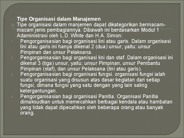  q 1. 2. 3. 4. Tipe Organisasi dalam Manajemen Tipe organisasi dalam manjemen