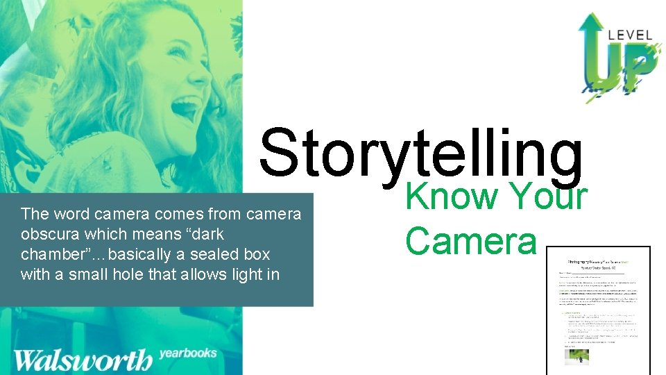 Storytelling The word camera comes from camera obscura which means “dark chamber”…basically a sealed Storytelling The word camera comes from camera obscura which means “dark chamber”…basically a sealed