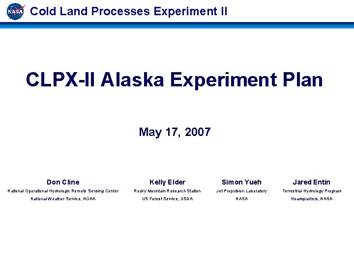 Cold Land Processes Experiment II CLPX-II Alaska Experiment Plan May 17, 2007 Don Cline