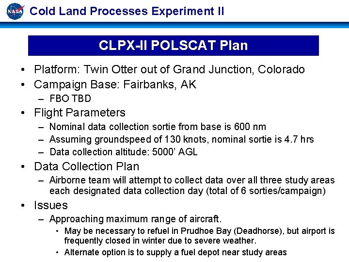Cold Land Processes Experiment II CLPX-II POLSCAT Plan • Platform: Twin Otter out of