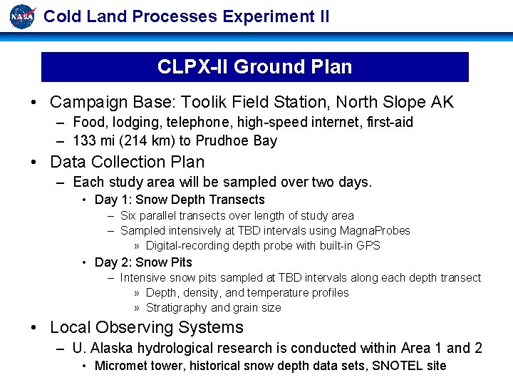 Cold Land Processes Experiment II CLPX-II Ground Plan • Campaign Base: Toolik Field Station,