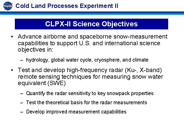 Cold Land Processes Experiment II CLPX-II Science Objectives • Advance airborne and spaceborne snow-measurement