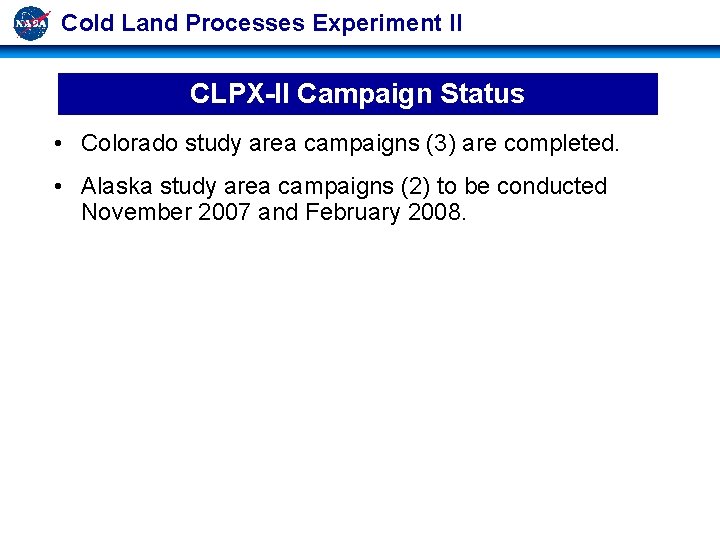 Cold Land Processes Experiment II CLPX-II Campaign Status • Colorado study area campaigns (3)