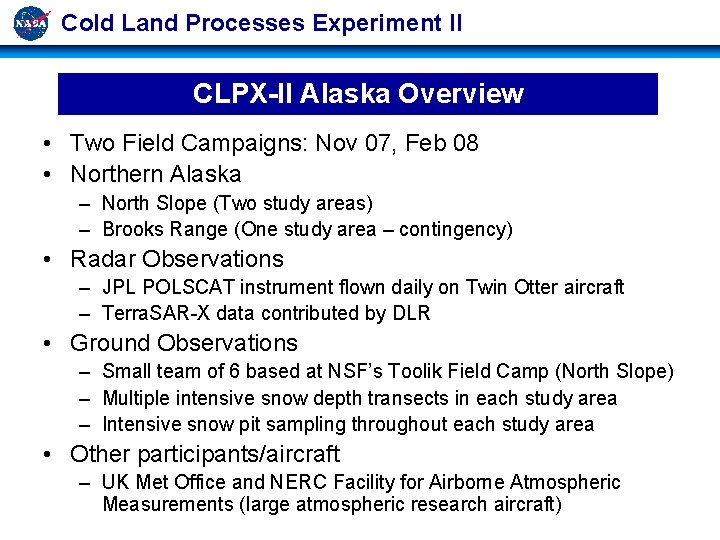 Cold Land Processes Experiment II CLPX-II Alaska Overview • Two Field Campaigns: Nov 07,