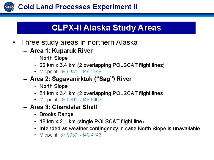 Cold Land Processes Experiment II CLPX-II Alaska Study Areas • Three study areas in