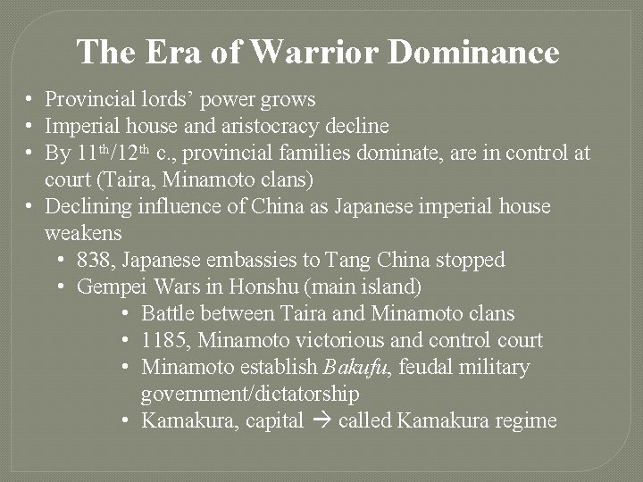 The Era of Warrior Dominance • Provincial lords’ power grows • Imperial house and
