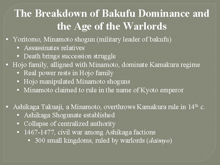 The Breakdown of Bakufu Dominance and the Age of the Warlords • Yoritomo, Minamoto