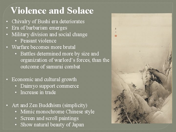 Violence and Solace • Chivalry of Bushi era deteriorates • Era of barbarism emerges