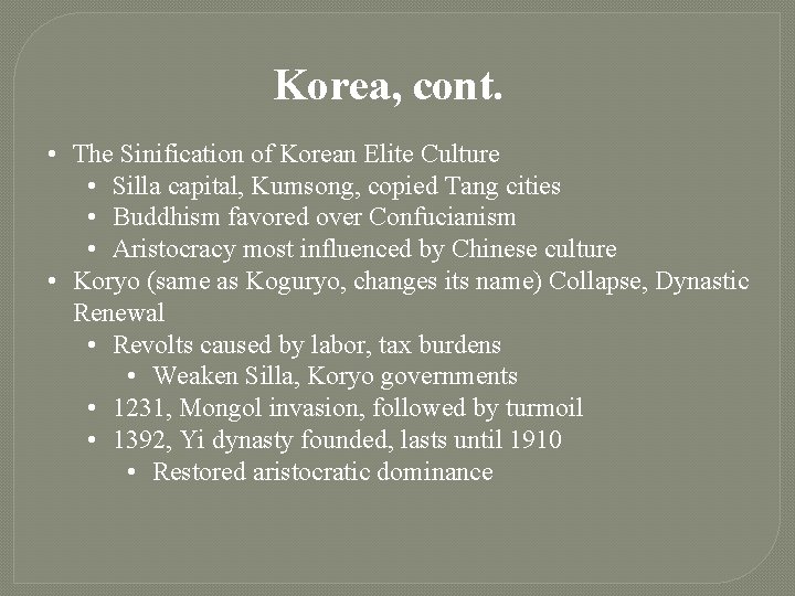 Korea, cont. • The Sinification of Korean Elite Culture • Silla capital, Kumsong, copied