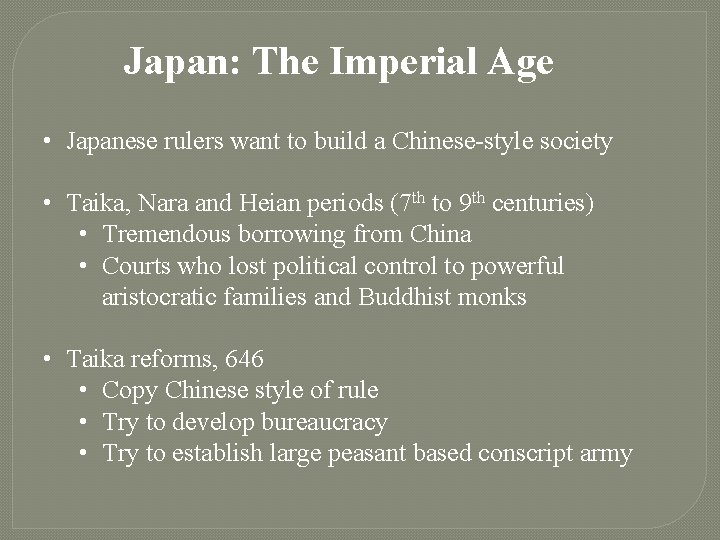 Japan: The Imperial Age • Japanese rulers want to build a Chinese-style society •