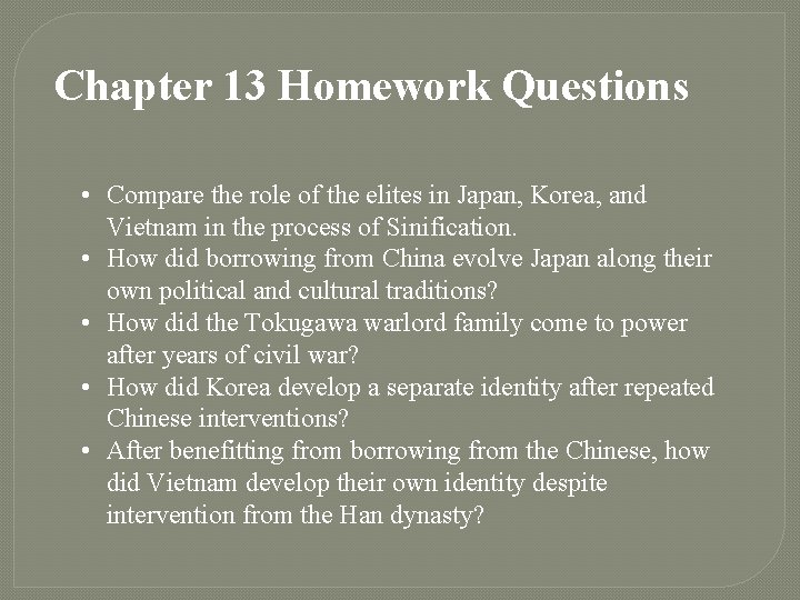 Chapter 13 Homework Questions • Compare the role of the elites in Japan, Korea,