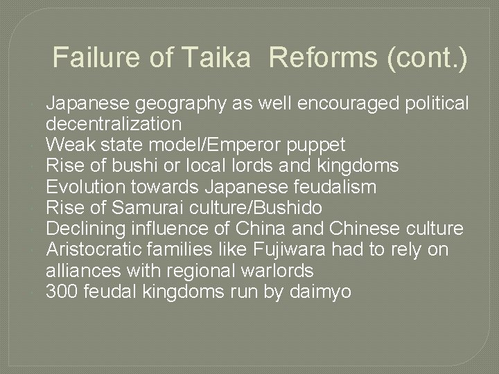 Failure of Taika Reforms (cont. ) Japanese geography as well encouraged political decentralization Weak