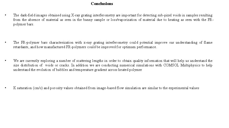 Conclusions • The dark-field images obtained using X-ray grating interferometry are important for detecting