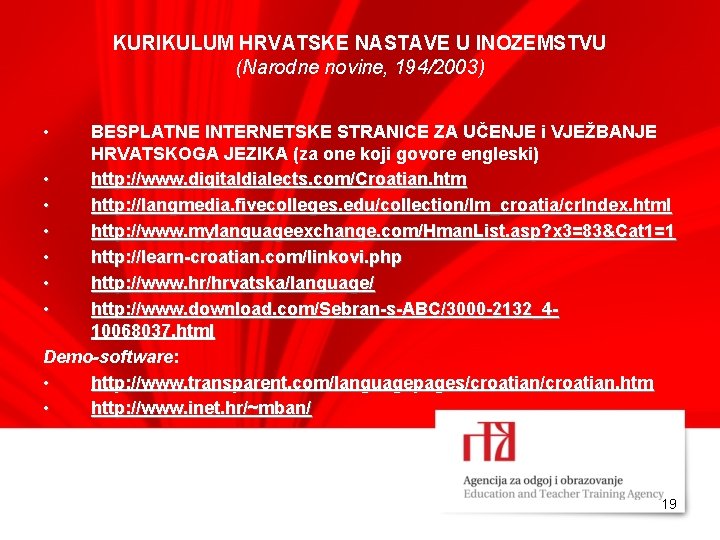 KURIKULUM HRVATSKE NASTAVE U INOZEMSTVU (Narodne novine, 194/2003) • BESPLATNE INTERNETSKE STRANICE ZA UČENJE