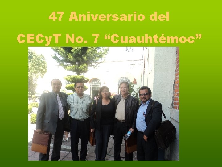 47 Aniversario del CECy. T No. 7 “Cuauhtémoc” 