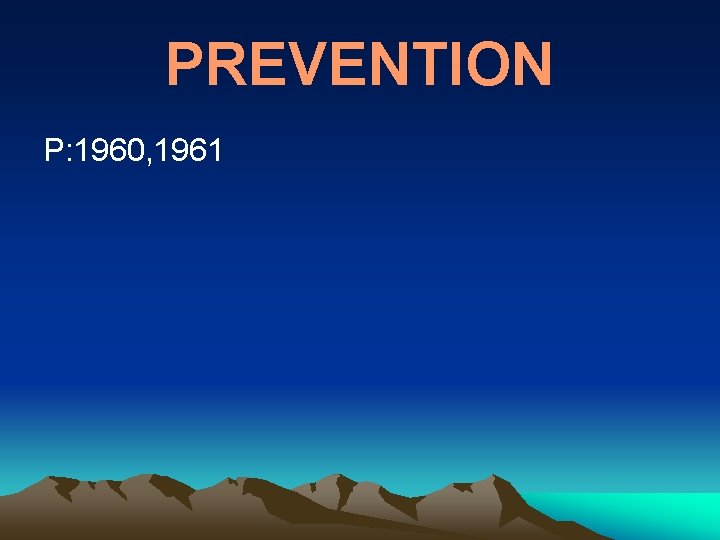 PREVENTION P: 1960, 1961 