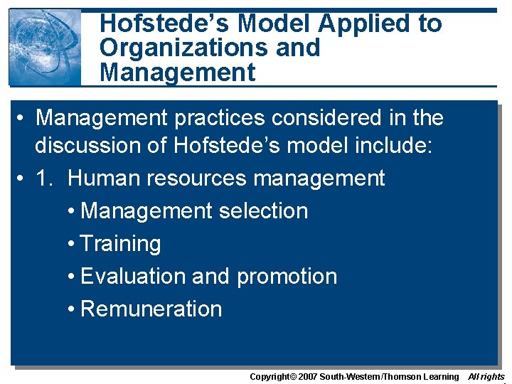 Hofstede’s Model Applied to Organizations and Management • Management practices considered in the discussion Hofstede’s Model Applied to Organizations and Management • Management practices considered in the discussion