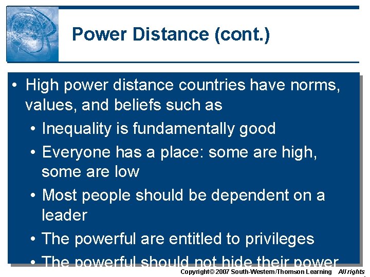 Power Distance (cont. ) • High power distance countries have norms, values, and beliefs Power Distance (cont. ) • High power distance countries have norms, values, and beliefs