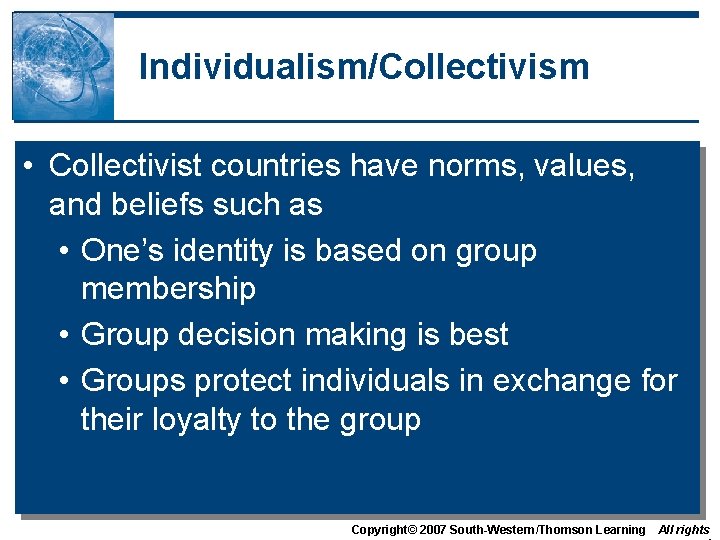 Individualism/Collectivism • Collectivist countries have norms, values, and beliefs such as • One’s identity Individualism/Collectivism • Collectivist countries have norms, values, and beliefs such as • One’s identity