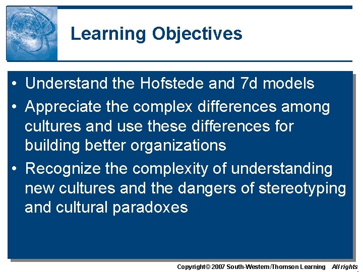 Learning Objectives • Understand the Hofstede and 7 d models • Appreciate the complex Learning Objectives • Understand the Hofstede and 7 d models • Appreciate the complex