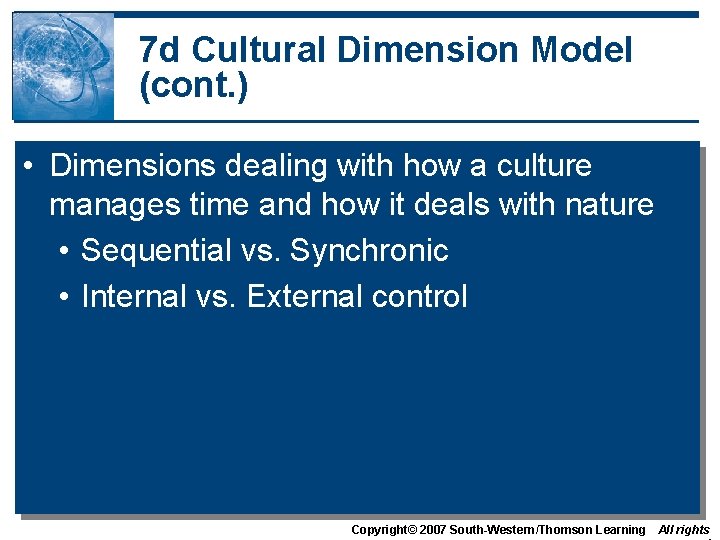 7 d Cultural Dimension Model (cont. ) • Dimensions dealing with how a culture 7 d Cultural Dimension Model (cont. ) • Dimensions dealing with how a culture