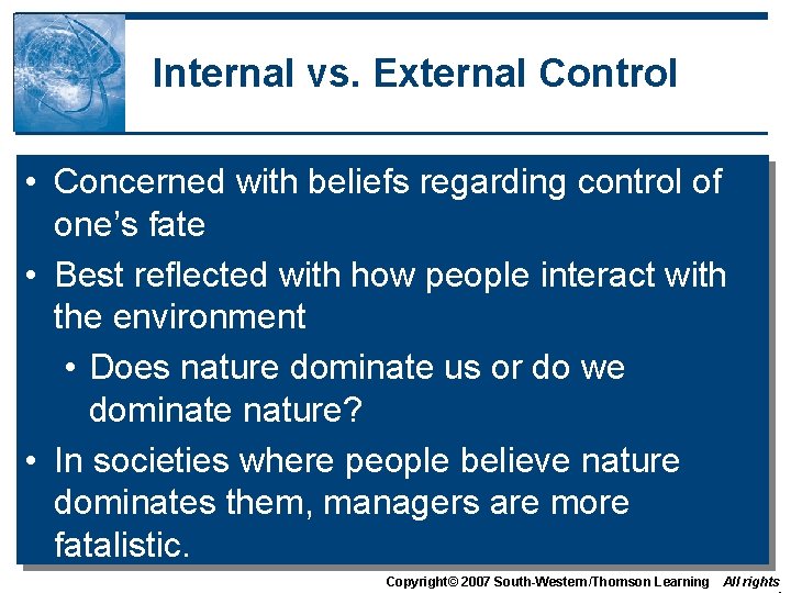 Internal vs. External Control • Concerned with beliefs regarding control of one’s fate • Internal vs. External Control • Concerned with beliefs regarding control of one’s fate •