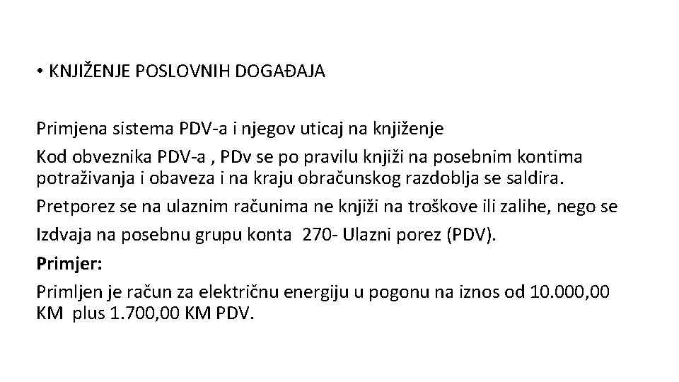  • KNJIŽENJE POSLOVNIH DOGAĐAJA Primjena sistema PDV-a i njegov uticaj na knjiženje Kod