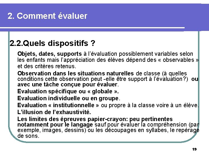 2. Comment évaluer 2. 2. Quels dispositifs ? Objets, dates, supports à l’évaluation possiblement