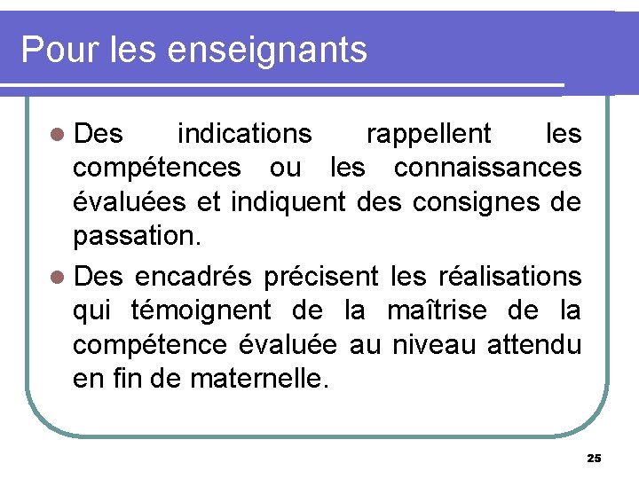 Pour les enseignants l Des indications rappellent les compétences ou les connaissances évaluées et